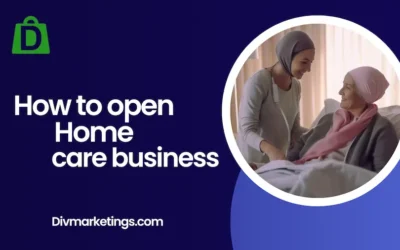 how to open home care business
