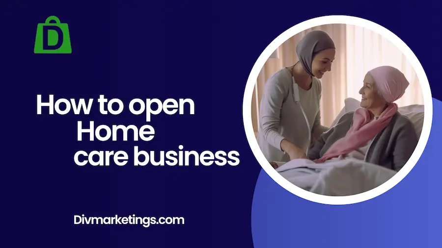 how to open home care business