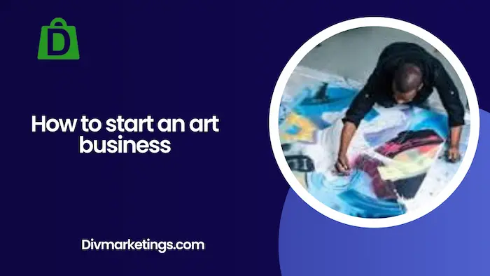 How to Start an Art Business