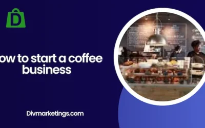 How to Start a Coffee Business