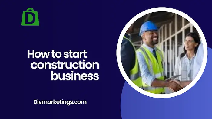 How to Start a Construction Business
