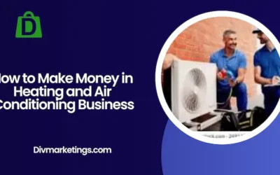 How to Make Money in Heating and Air Conditioning Business