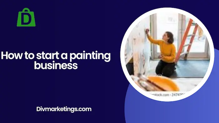 How to Start a Painting Business