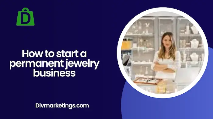 How to Start a Permanent Jewelry Business