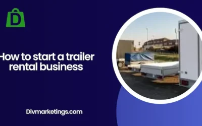 How to Start a Trailer Rental Business
