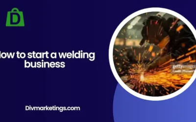 How to Start a Welding Business
