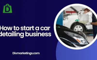 How to Start a Car Detailing Business
